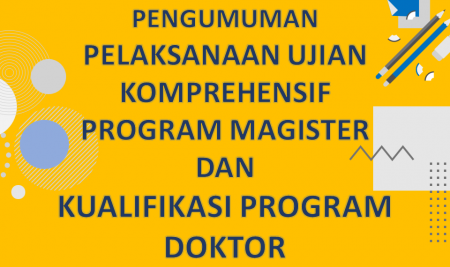 Pengumuman Pelaksanaan Ujian Komprehensif Program Magister dan Kualifikasi Program Doktor Semester Gasal 2022/2023