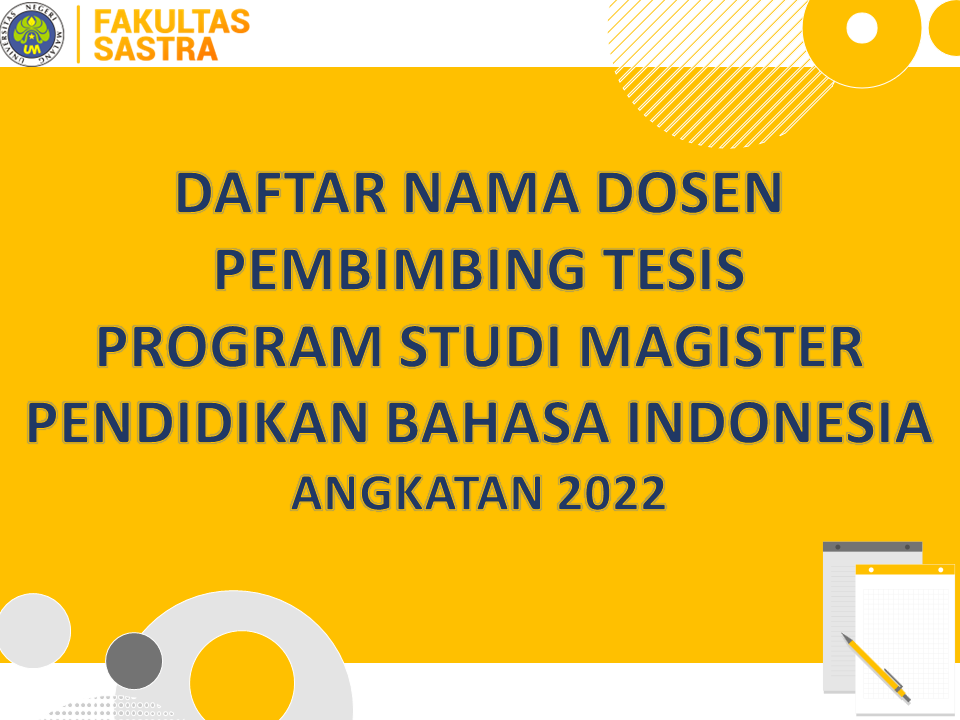 Daftar Nama Dosen Pembimbing Tesis Program Studi Magister Pendidikan Bahasa Indonesia Angkatan 2022